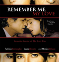 Remember Me, My Love 2003