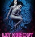 Let Her Out (2016)