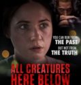ALL CREATURES HERE BELOW (2018)