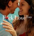 FUCK LOVE TOO (F*ck de liefde 2) (2022)
