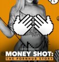 MONEY SHOT: THE PORNHUB STORY (2023)