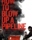 HOW TO BLOW UP A PIPELINE (2022)